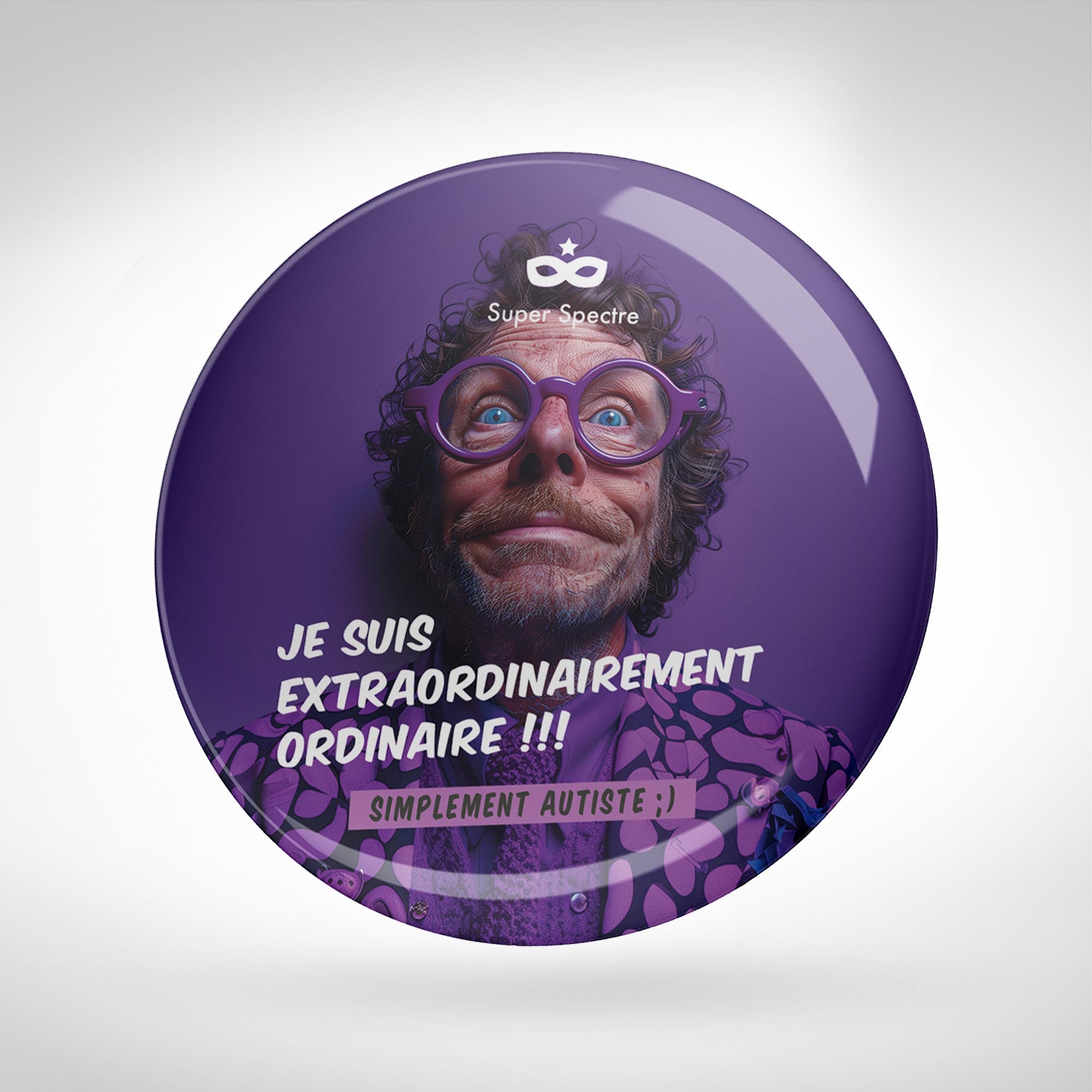 Badge de sensibilisation "Je suis extraordinairement ordinaire !!!" - Ø 75mm