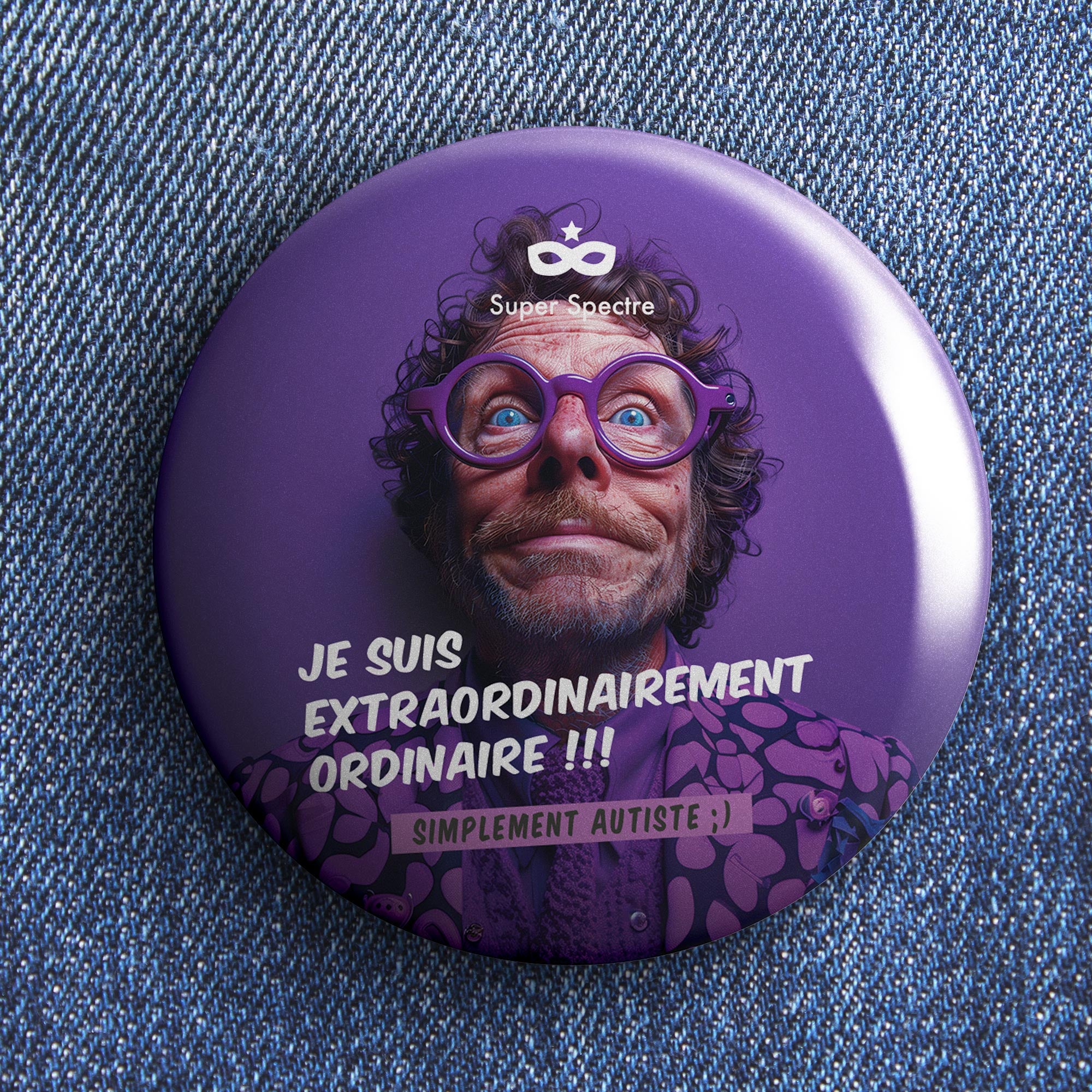 Badge de sensibilisation "Je suis extraordinairement ordinaire !!!" - Ø 75mm