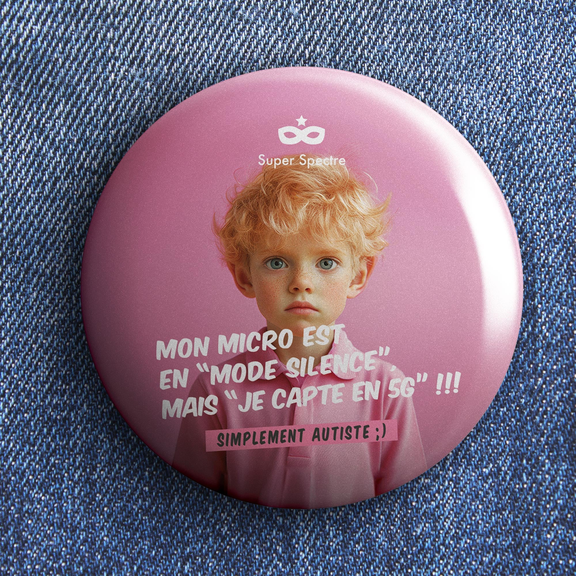 Badge de sensibilisation "Mon micro est en 'mode silence', mais 'je capte en 5G' !!!" - Ø 75mm